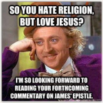 Love Jesus, Hate Religion: Absolutely Wonka Exegesis